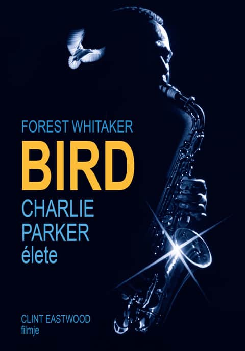 Bird - Charlie Parker élete