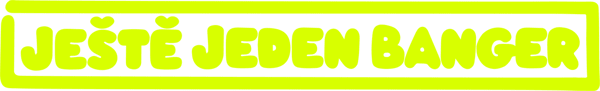 Ještě jeden banger