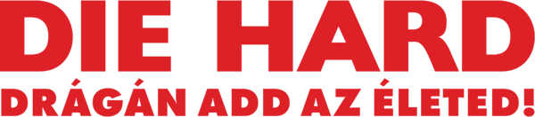 Die Hard - Drágán add az életed!