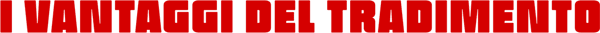 I vantaggi del tradimento
