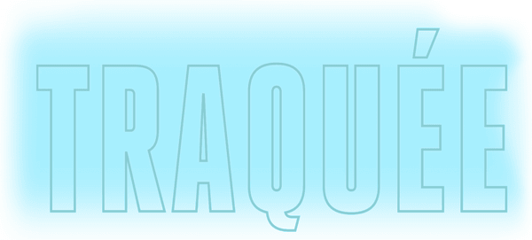 Traquée