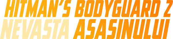 Hitman's Bodyguard 2: Nevasta asasinului