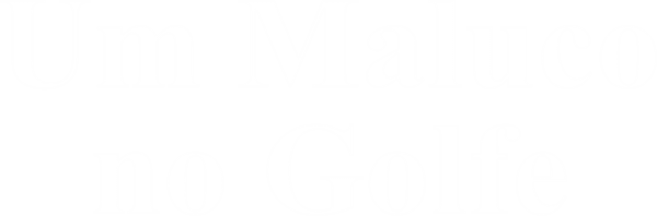 Um Maluco no Golfe