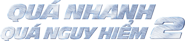 Quá Nhanh Quá Nguy Hiểm 2