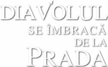 Diavolul se îmbracă de la Prada