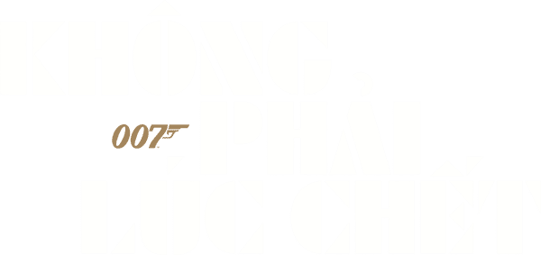 Điệp Viên 007: Không Phải Lúc Chết