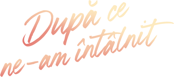 După ce ne-am întâlnit