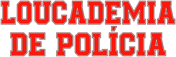 Loucademia de Polícia