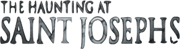 The Haunting at Saint Joseph's