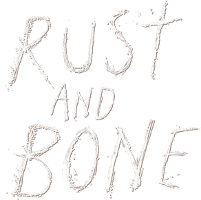 Rust and Bone