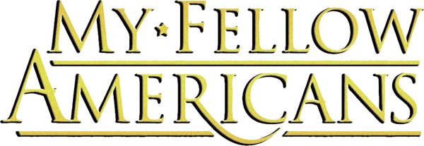 My Fellow Americans