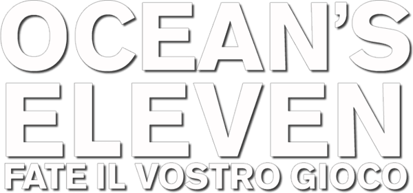 Ocean's Eleven - Fate il vostro gioco
