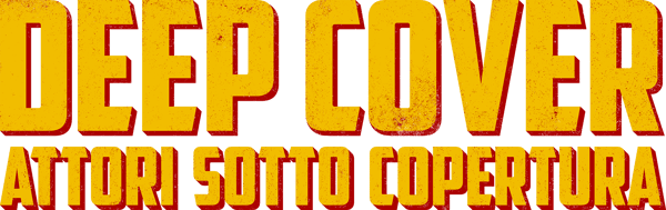 Deep Cover - Attori sotto copertura