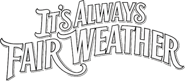 It's Always Fair Weather