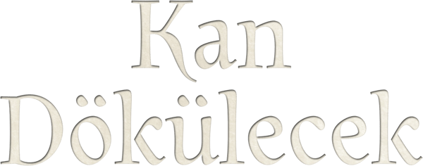 Kan Dökülecek