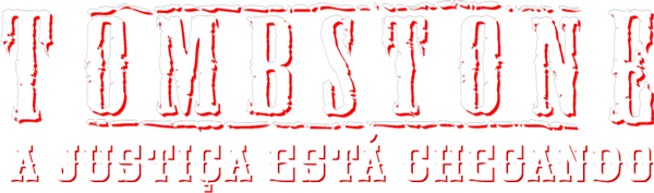Tombstone: A Justiça Está Chegando