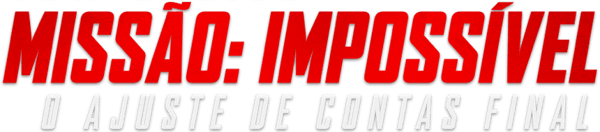 Missão: Impossível - O Ajuste de Contas Final