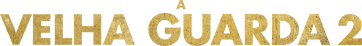 A Velha Guarda 2