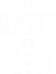 Die Macht des Bösen