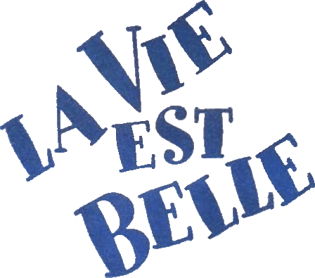 La vie est belle