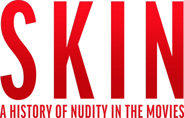 Skin: A History of Nudity in the Movies