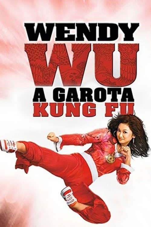 Wendy Wu: Uma Miúda Kung Fu