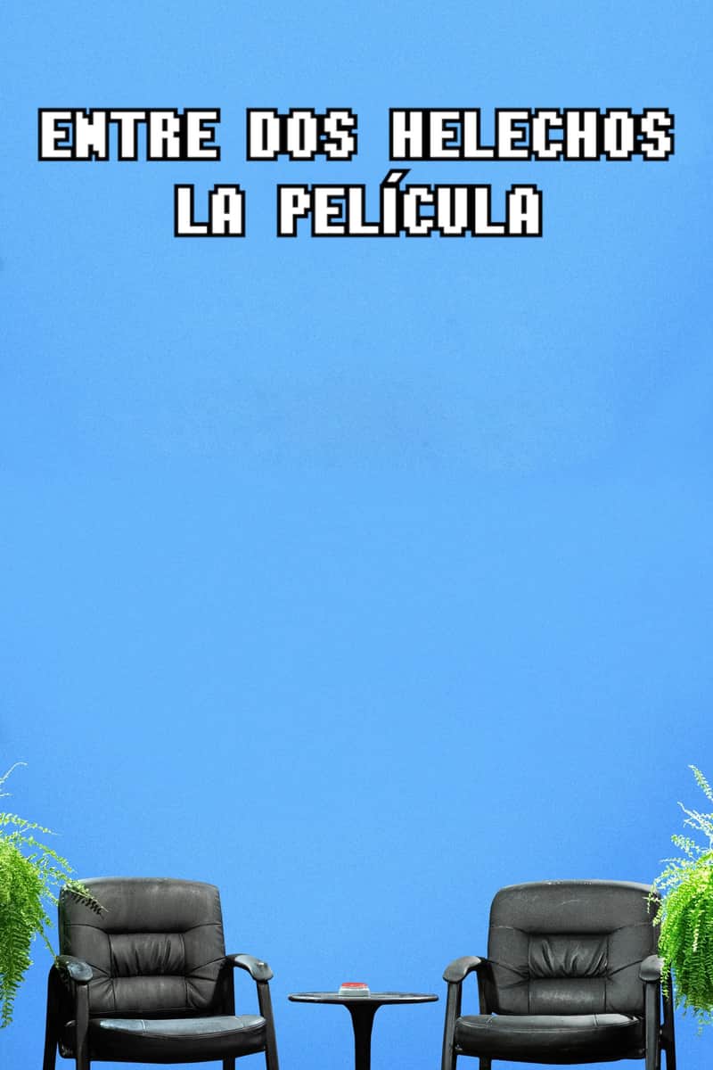 Entre dos helechos: La película