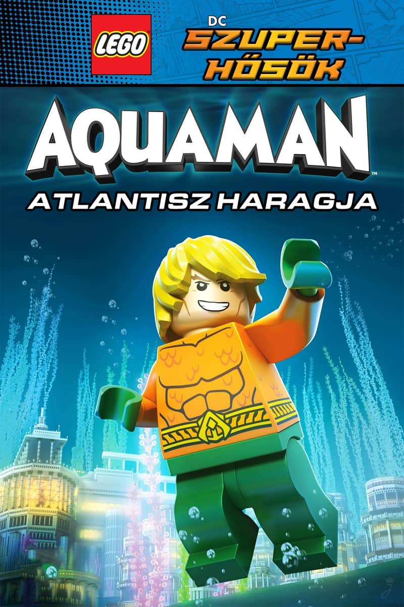 LEGO DC Szuperhősök: Aquaman – Atlantisz haragja