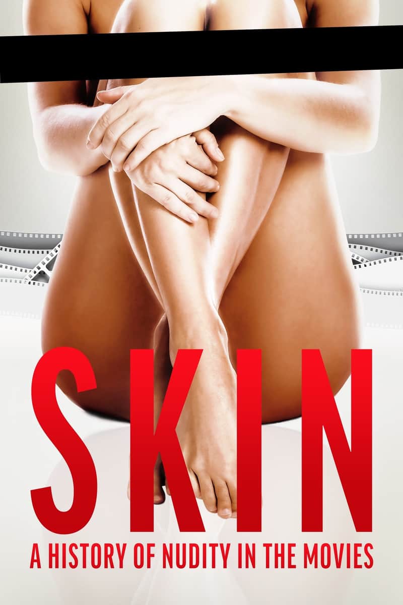 Skin: A History of Nudity in the Movies