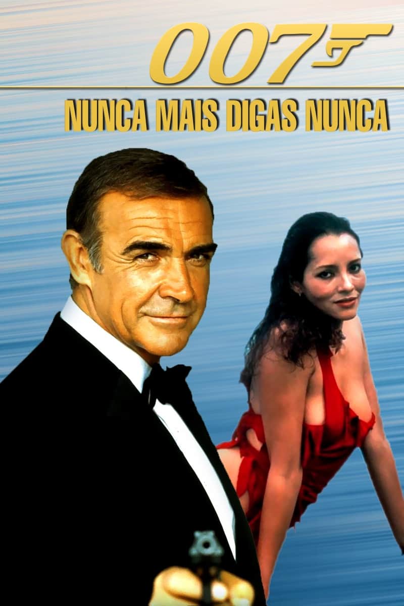 007 - Nunca Mais Digas Nunca